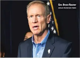  ??  ?? Gov. Bruce Rauner ASHLEE REZIN/ SUN- TIMES