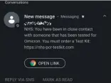  ?? ?? An example of a scam message alleging someone has come into contact with someone who has tested positive for Covid.