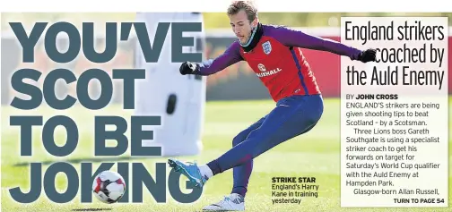  ??  ?? STRIKE STAR England’s Harry Kane in training yesterday