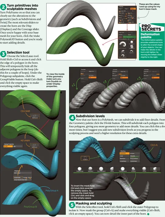  ??  ?? To view the inside of the geometry make sure you turn Double on under Display properties. The Deformatio­n palette provides additional tools to alter the overall shape of your objects. You can make the details in the horn a bit tighter, by moving the...