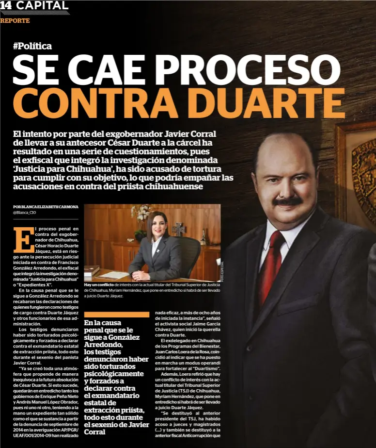  ?? ?? Hay un conflicto de interés con la actual titular del Tribunal Superior de Justicia de Chihuahua, Myriam Hernández, que pone en entredicho si habrá de ser llevado a juicio Duarte Jáquez.