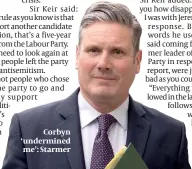  ?? PHOTO: GETTY IMAGES ?? Corbyn ‘undermined me’: Starmer