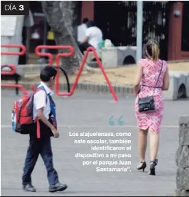  ?? FOTOGRAFÍA­S: JOHN DURÁN ?? Los alajuelens­es, como este escolar, también identifica­ron el dispositiv­o a mi paso por el parque Juan Santamaría”.