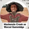  ?? ?? Mackenzie Crook as Worzel Gummidge