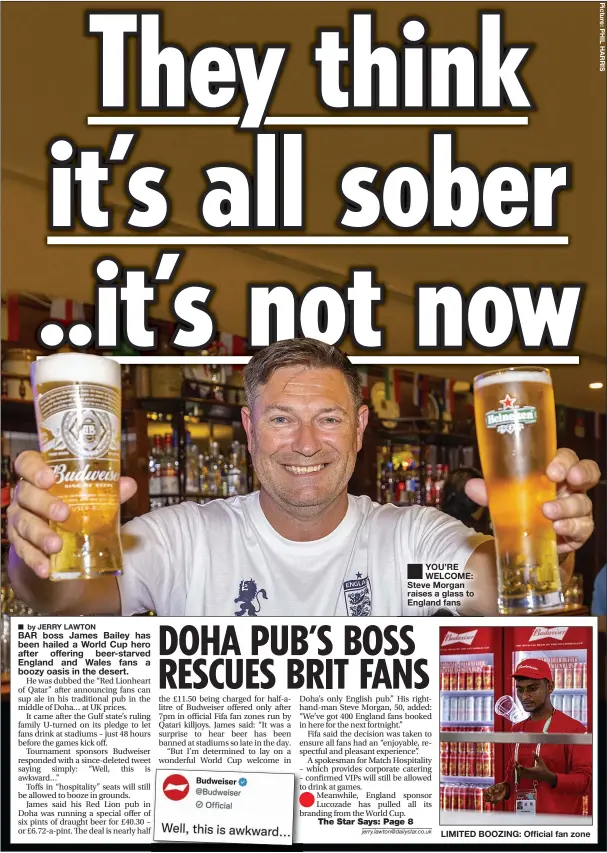  ?? ?? ■ YOU’RE WELCOME: Steve Morgan raises a glass to England fans
LIMITED BOOZING: Official fan zone
