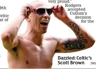  ?? SNS ?? Dazzled: Celtic’s Scott Brown