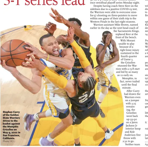  ?? Photo: VCG ?? Stephen Curry of the Golden State Warriors drives to the basket against the Memphis Grizzlies on May 9, 2022 in San Francisco, California.