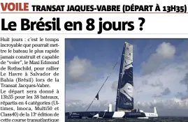  ??  ?? Sébastien Josse et Thomas Rouxel pourraient être les premiers à rejoindre Salvador de Bahia sur leur Maxi Edmond de Rothschild. (Photo AFP)