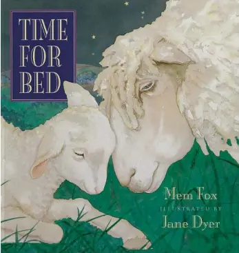  ??  ?? FABULOUS BOOK: Mem Fox’s Time for Bed is the ultimate bedtime story for kids across the nation, and you can get it for just $2.30 with today’s The Chronicle.