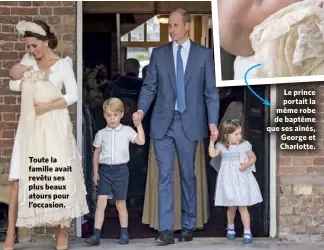  ??  ?? Toute la famille avait revêtu ses plus beaux atours pour l’occasion. Le prince portait la même robe de baptême que ses aînés, George et Charlotte.