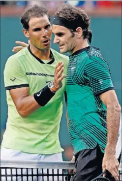  ??  ?? BIEN HECHO. Rafa Nadal felicita deportivo a Federer tras perder.