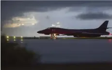  ??  ?? In this photo made available by the Department of Defense, a U.S. Air Force B-1B Lancer, assigned to the 37th Expedition­ary Bomb Squadron, deployed from Ellsworth Air Force Base, S.D., prepares to take off from Andersen AFB, Guam, on Saturday. The...