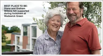  ??  ?? BEST PLACE TO BE: Diana and Graham Wilkins felt supported during lockdown at Wadswick Green