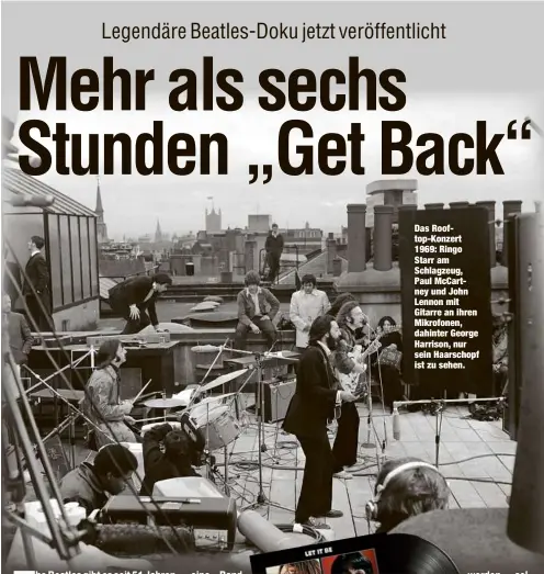  ?? ?? Das Rooftop-Konzert 1969: Ringo Starr am Schlagzeug, Paul McCartney und John Lennon mit Gitarre an ihren Mikrofonen, dahinter George Harrison, nur sein Haarschopf ist zu sehen.