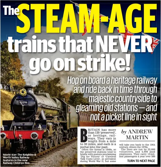  ?? ?? Movie star: The Keighley & Worth Valley Railway features in the new Railway Children film