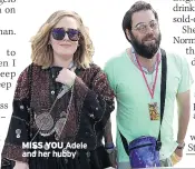  ??  ?? MISS YOU Adele and her hubby