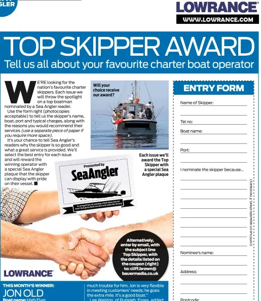  ??  ?? Will your choice receive our award? Each issue we’ll award the Top Skipper with a special Sea Angler plaque