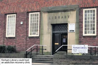  ??  ?? Fenham Library could host an addiction recovery clinic