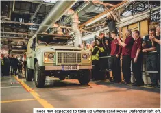  ??  ?? Ineos 4x4 expected to take up where Land Rover Defender left off.