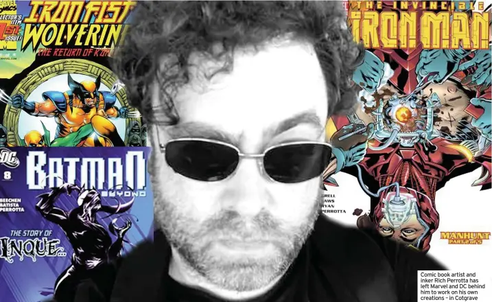  ??  ?? Comic book artist and inker Rich Perrotta has left Marvel and DC behind him to work on his own creations – in Cotgrave