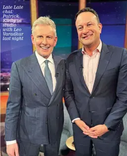  ?? ?? Late Late chat: Patrick Kielty in studio with Leo Varadkar last night