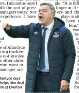  ??  ?? Coping: Sam Allardyce says his experience helps him deal with the pressure at Everton