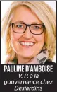  ??  ?? PAULINE D’AMBOISE V.-P. à la gouvernanc­e chez Desjardins