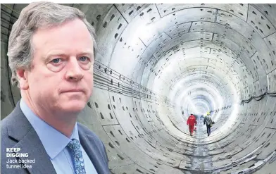  ??  ?? KEEP DIGGING Jack backed tunnel idea