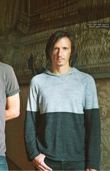  ??  ?? Gojira take their place in
metal’s upper echelons