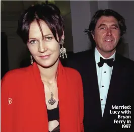  ??  ?? Married: Lucy with Bryan Ferry in 1997