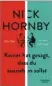  ??  ?? Nick Hornby: Keiner hat gesagt, dass du ausziehen sollst A. d. Englischen von Ingo Herzke, Kiepenheue­r & Witsch, 160 Seiten, 18 Euro