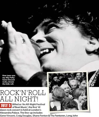  ??  ?? How teen was my Ally Pally: Gene Vincent rocks, (inset) the kids roll.