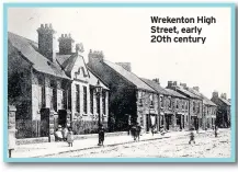  ??  ?? Wrekenton High Street, early 20th century