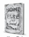  ??  ?? ‘Home Fire’ By Kamila Shamsie Riverhead, 276 pp., $26