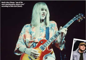  ??  ?? RUSH’S ALEX LIFESON: “ONE OF THE MOST AMAZING GUITAR PLAYERS EVER” ACCORDING TO JOOLS GIZZI [INSET].