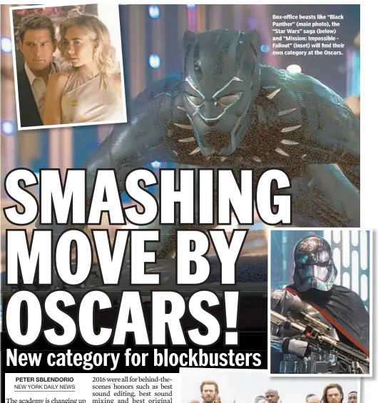  ??  ?? Box-office beasts like “Black Panther” (main photo), the “Star Wars” saga (below) and “Mission: Impossible Fallout” (inset) will find their own category at the Oscars.