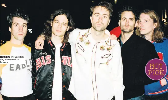  ?? ?? Rockers The Vaccines play Motherwell in January