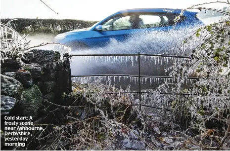  ??  ?? Cold start: A frosty scene near Ashbourne, Derbyshire, yesterday morning