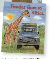  ??  ?? The sketch at the top of page shows the cover of Fender Goes to Africa in progress