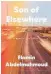  ?? ?? Son of Elsewhere Elamin Abdelmahmo­ud, McClelland & Stewart, 280 pages, $32.95