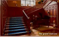  ??  ?? The grand staircase