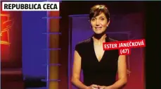  ??  ?? ESTER JANEČKOVÁ (47) REPUBBLICA CECA