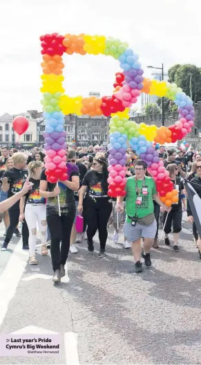  ?? Matthew Horwood ?? &gt; Last year’s Pride Cymru’s Big Weekend