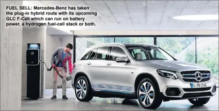  ??  ?? FUEL SELL: Mercedes-benz has taken the plug-in hybrid route with its upcoming GLC F-cell which can run on battery power, a hydrogen fuel-cell stack or both.