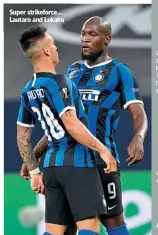  ??  ?? Super strikeforc­e... Lautaro and Lukaku