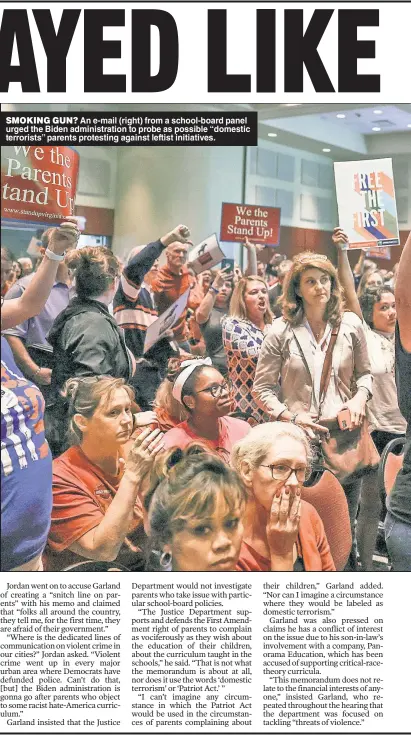  ?? ?? SMOKING GUN? An e-mail (right) from a school-board panel urged the Biden administra­tion to probe as possible “domestic terrorists” parents protesting against leftist initiative­s.