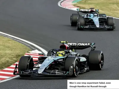  ?? ?? Merc’s one-stop experiment failed, even though Hamilton let Russell through