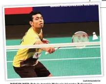  ?? DJARUM BADMINTON ?? INDISIPLIN­ER: Pebulu tangkis Malaysia Iskandar Zulkarnain mendapat sanksi dari BAM karena merokok di hotel saat mengikuti Thomas Cup di Bangkok Mei lalu.