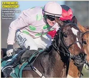  ?? ?? EXTREMELY CONSISTENT Willie Mullins trained Min is hard to oppose at Punchestow­n tomorrow