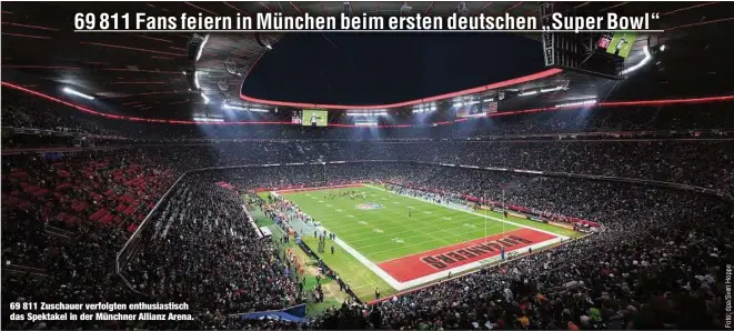  ?? ?? 69 811 Zuschauer verfolgten enthusiast­isch das Spektakel in der Münchner Allianz Arena.